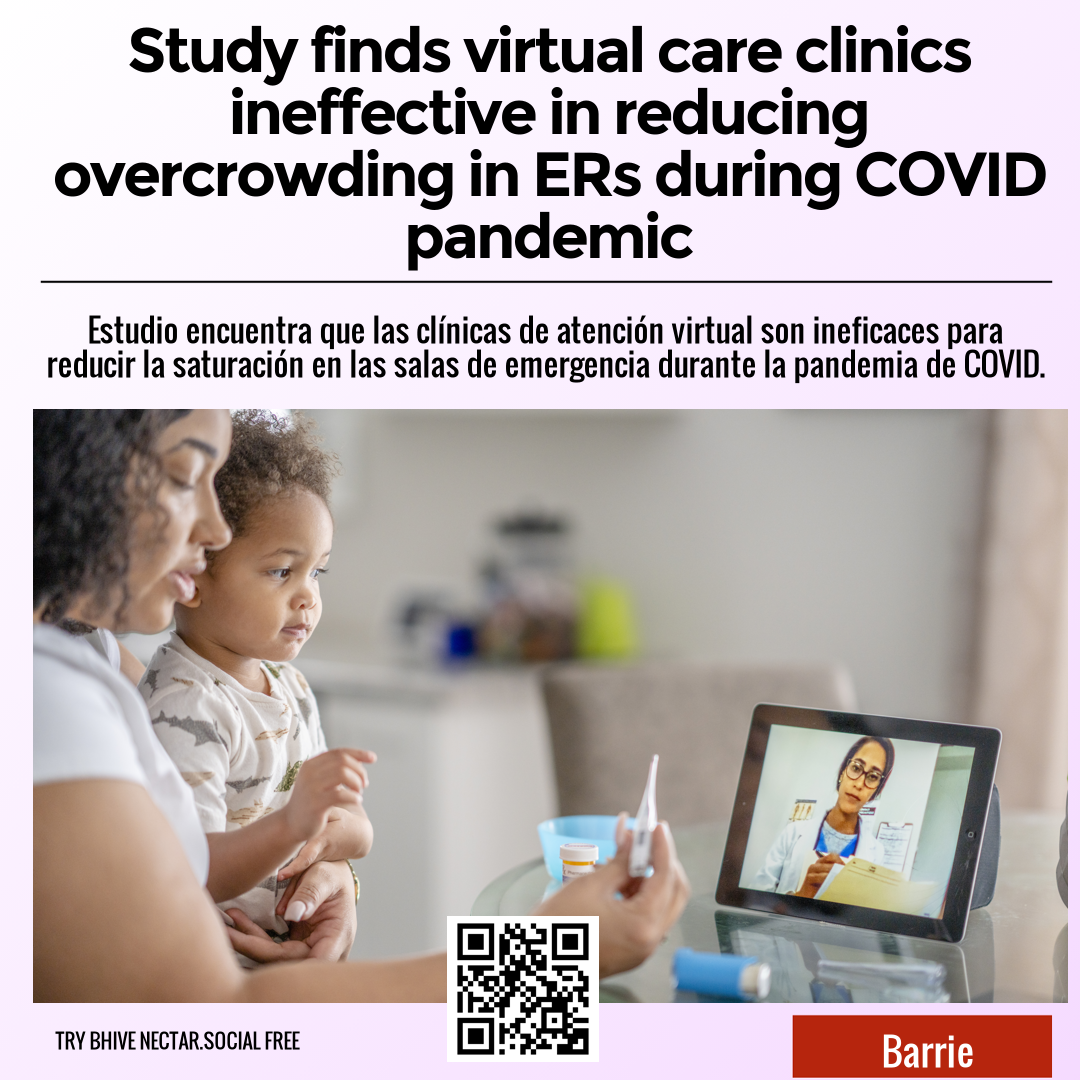 Study finds virtual care clinics ineffective in reducing overcrowding in ERs during COVID pandemic