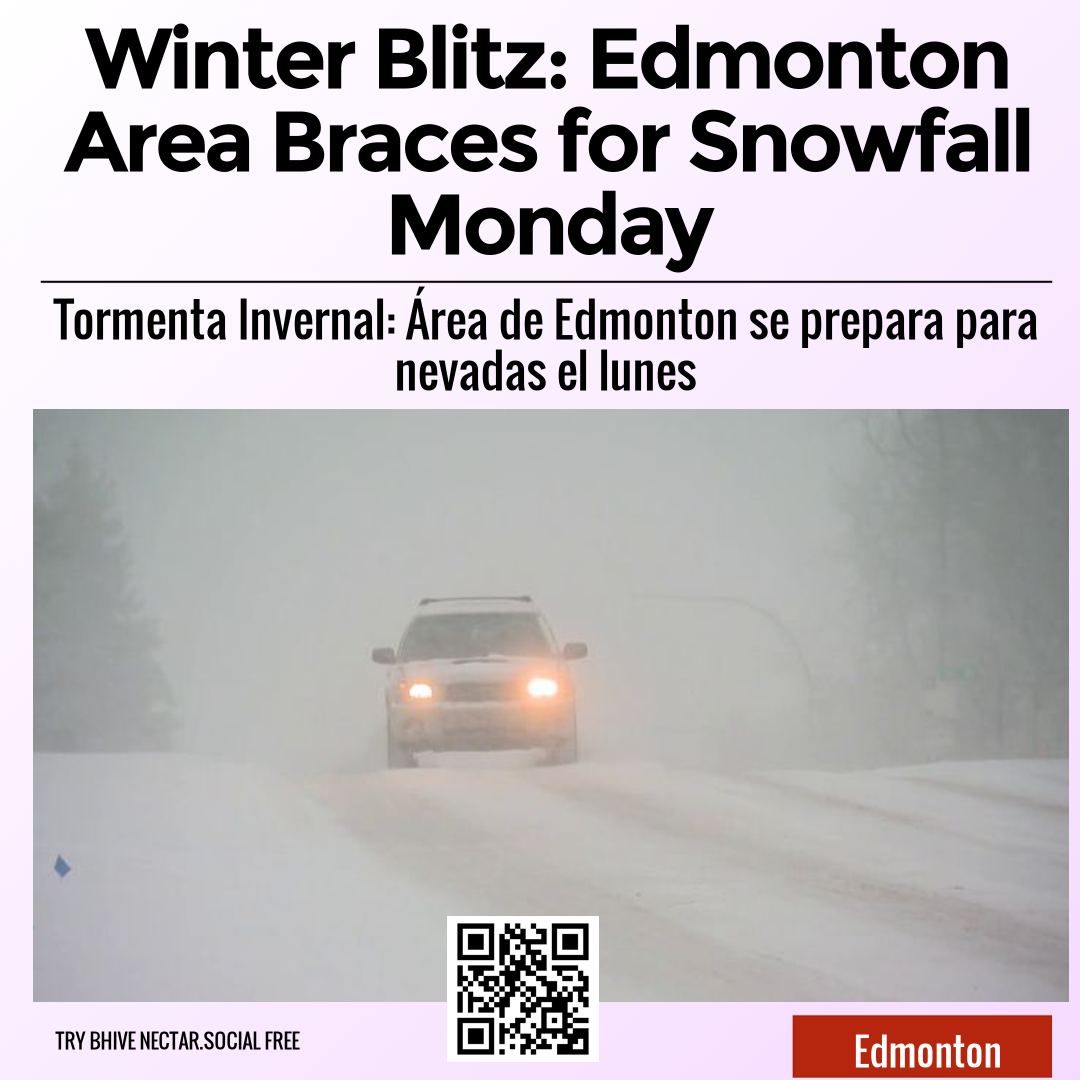 Winter Blitz: Edmonton Area Braces for Snowfall Monday