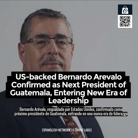 US-backed Bernardo Arevalo Confirmed as Next President of Guatemala, Entering New Era of Leadership