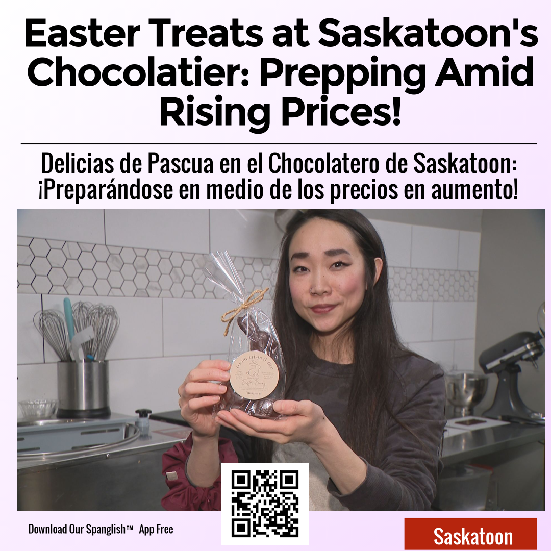 Easter Treats at Saskatoon's Chocolatier: Prepping Amid Rising Prices!