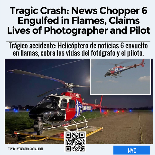 Tragic Crash: News Chopper 6 Engulfed in Flames, Claims Lives of Photographer and Pilot