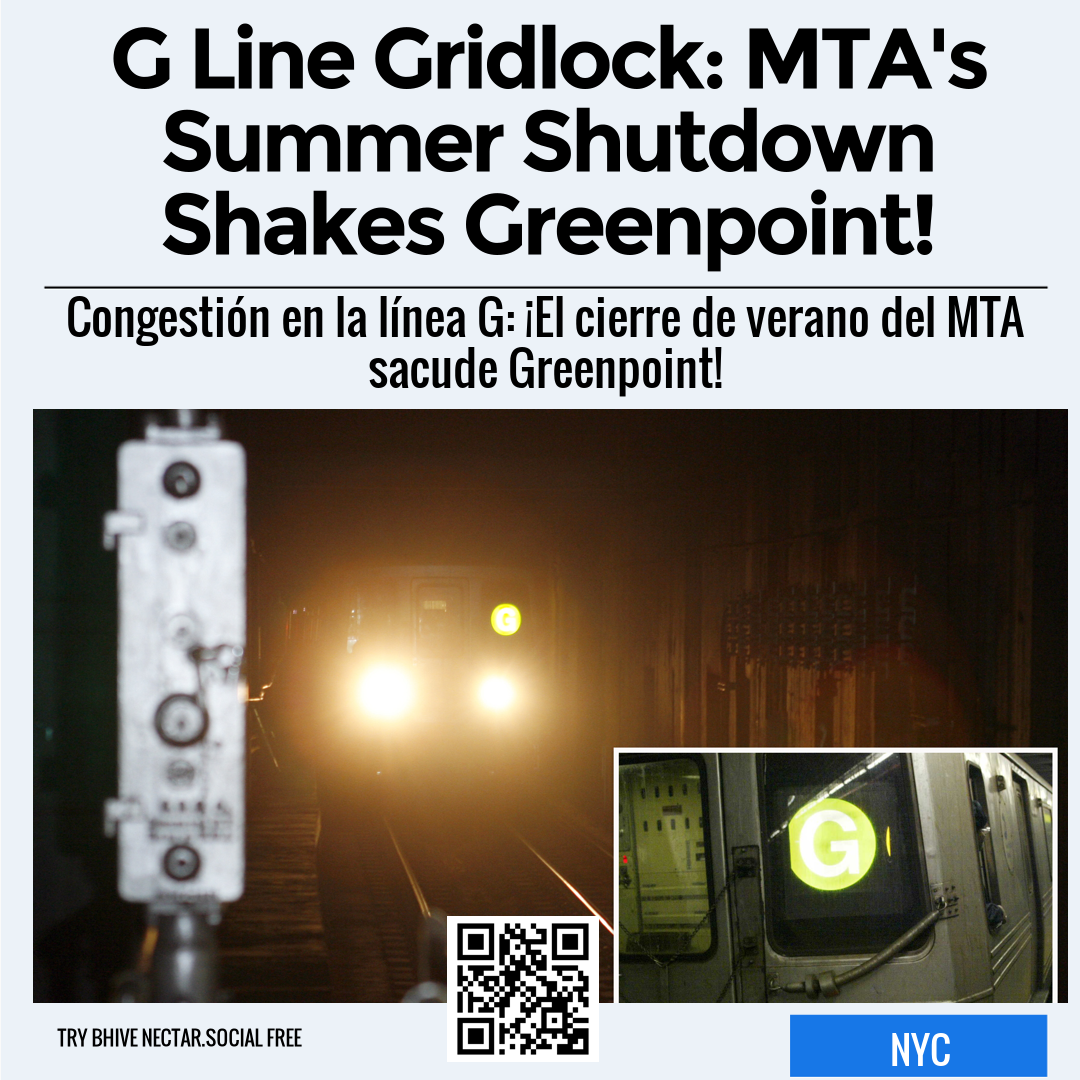 G Line Gridlock: MTA's Summer Shutdown Shakes Greenpoint!