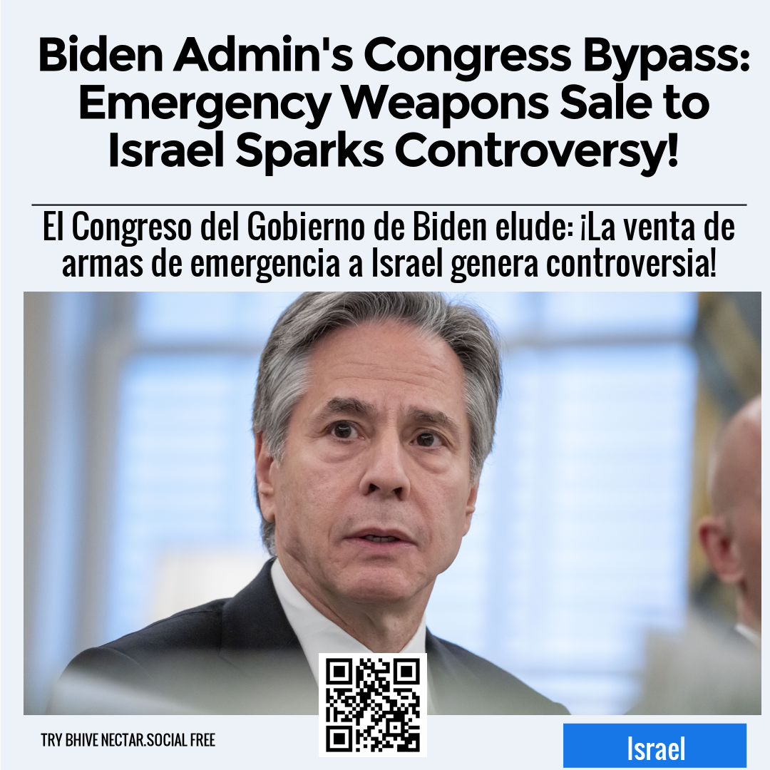 Biden Admin's Congress Bypass: Emergency Weapons Sale to Israel Sparks Controversy!