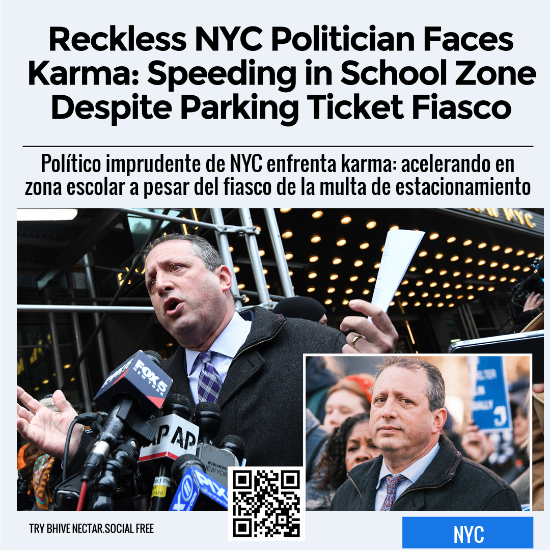 Reckless NYC Politician Faces Karma: Speeding in School Zone Despite Parking Ticket Fiasco