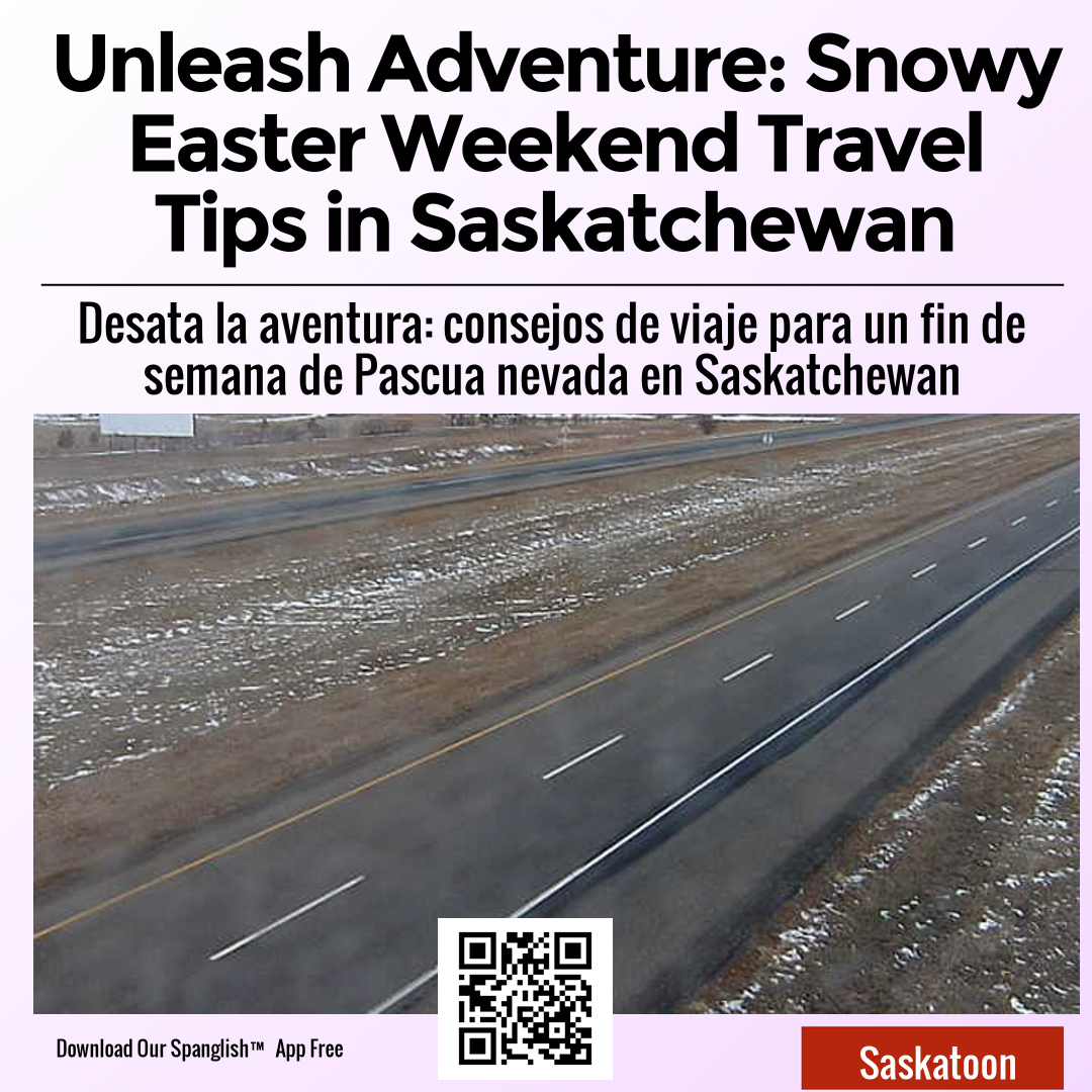 Unleash Adventure: Snowy Easter Weekend Travel Tips in Saskatchewan