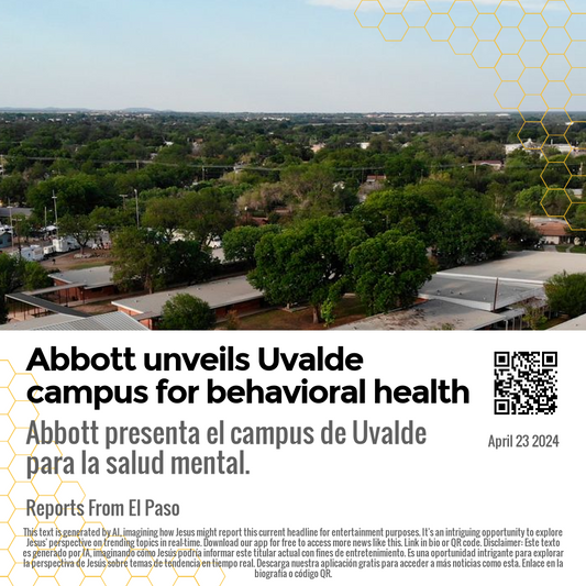 Abbott unveils Uvalde campus for behavioral health