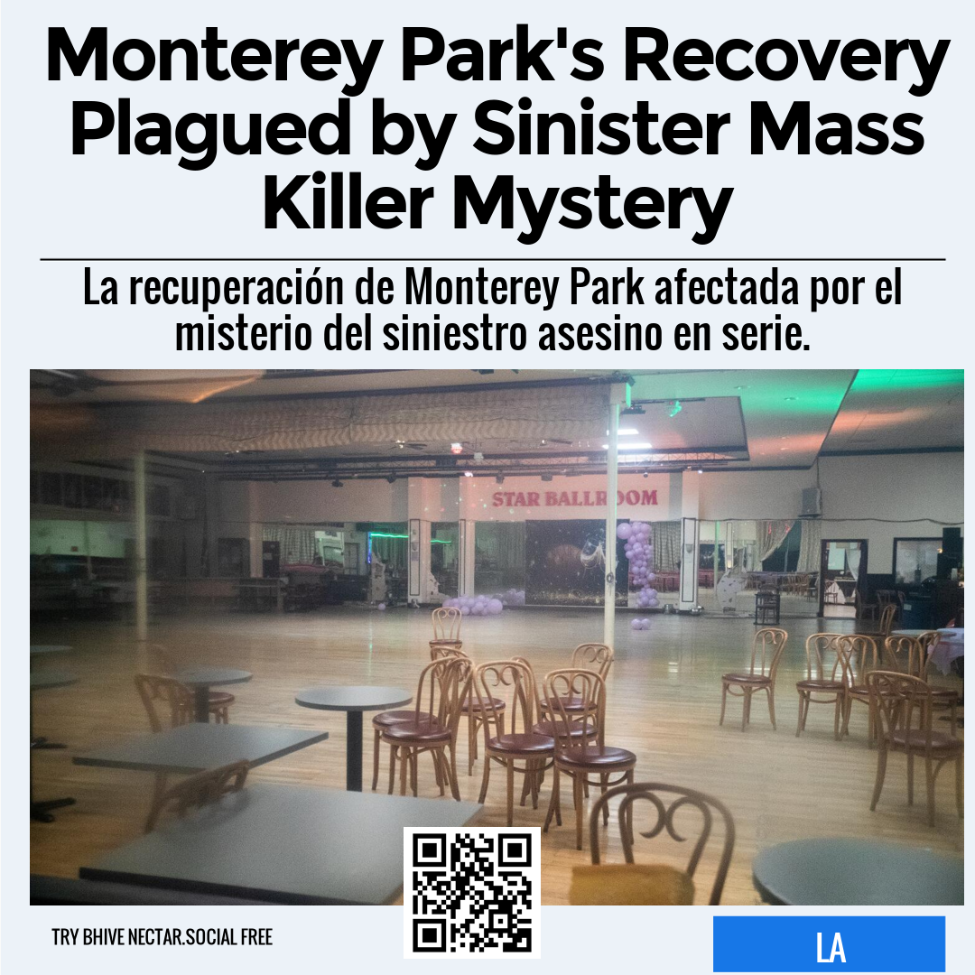 Monterey Park's Recovery Plagued by Sinister Mass Killer Mystery