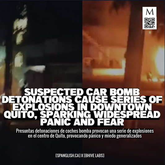 Suspected car bomb detonations cause series of explosions in downtown Quito, sparking widespread panic and fear