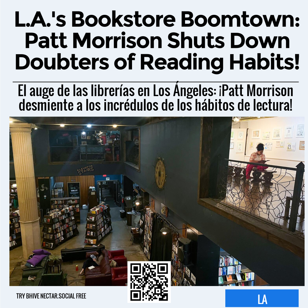 L.A.'s Bookstore Boomtown: Patt Morrison Shuts Down Doubters of Reading Habits!