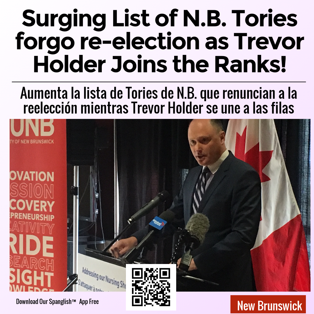 Surging List of N.B. Tories forgo re-election as Trevor Holder Joins the Ranks!