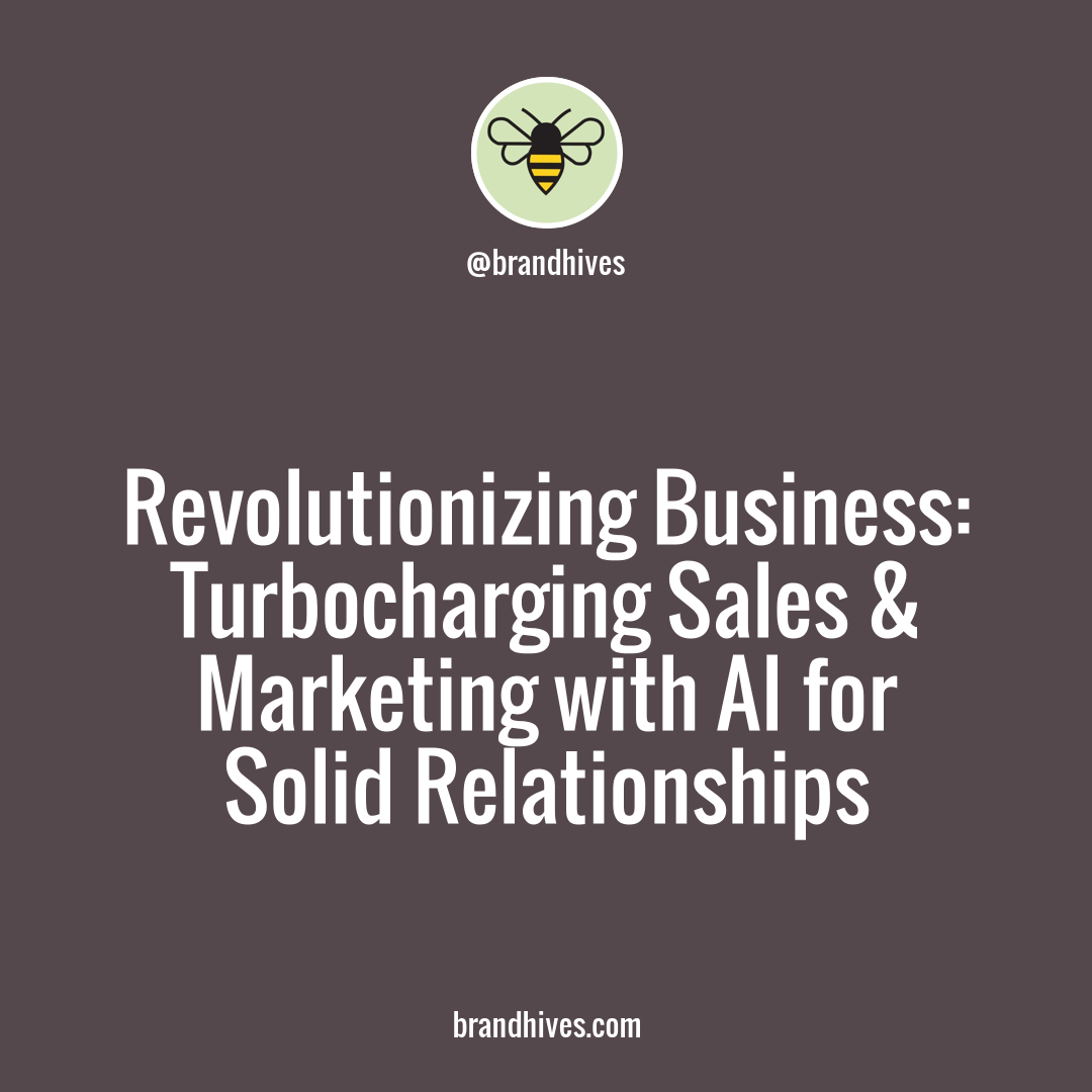 Revolutionizing Sales and Marketing Efficiency with AI: Building Stronger Relationships and Better Businesses