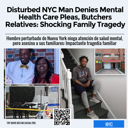 Disturbed NYC Man Denies Mental Health Care Pleas, Butchers Relatives: Shocking Family Tragedy