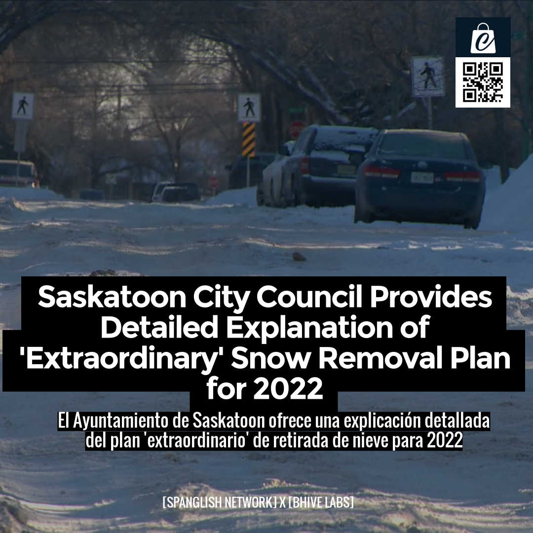 Saskatoon City Council Provides Detailed Explanation of 'Extraordinary' Snow Removal Plan for 2022