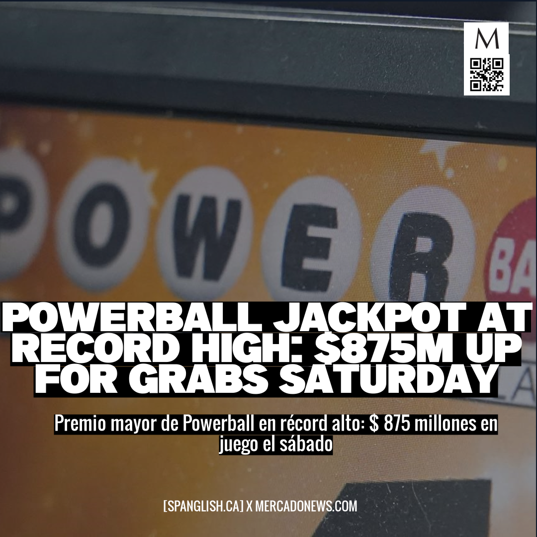 Powerball Jackpot at Record High: $875M up for Grabs Saturday