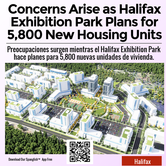 Concerns Arise as Halifax Exhibition Park Plans for 5,800 New Housing Units