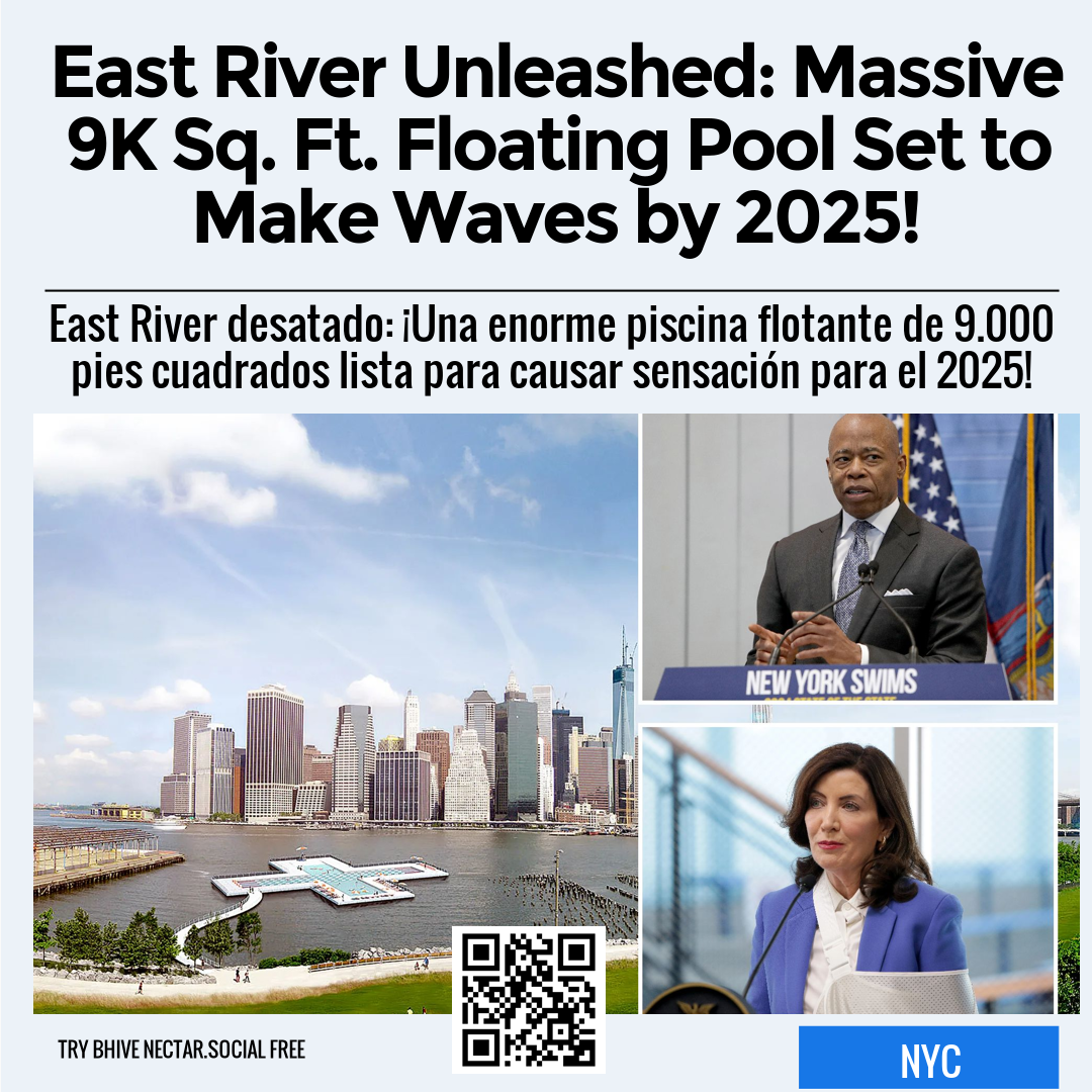 East River Unleashed: Massive 9K Sq. Ft. Floating Pool Set to Make Waves by 2025!