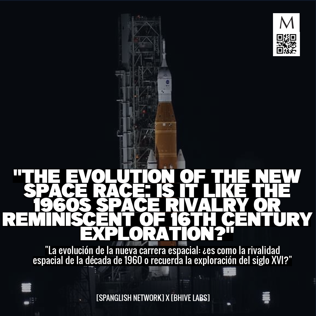 "The Evolution of the New Space Race: Is It Like the 1960s Space Rivalry or Reminiscent of 16th Century Exploration?"