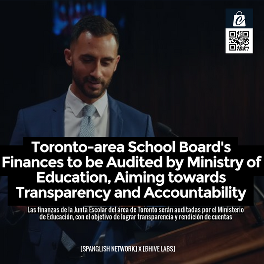 Toronto-area School Board's Finances to be Audited by Ministry of Education, Aiming towards Transparency and Accountability