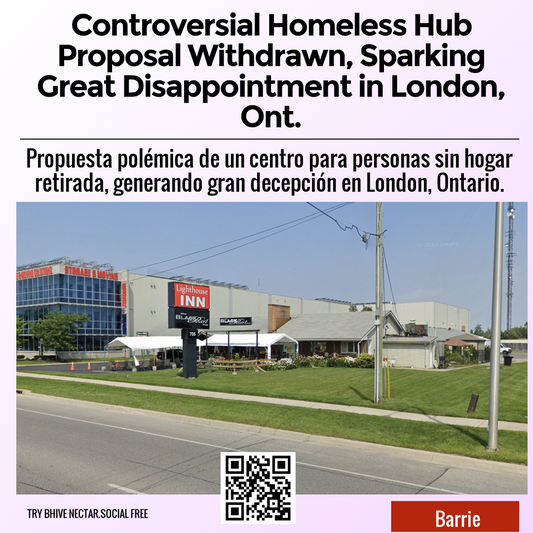 Controversial Homeless Hub Proposal Withdrawn, Sparking Great Disappointment in London, Ont.