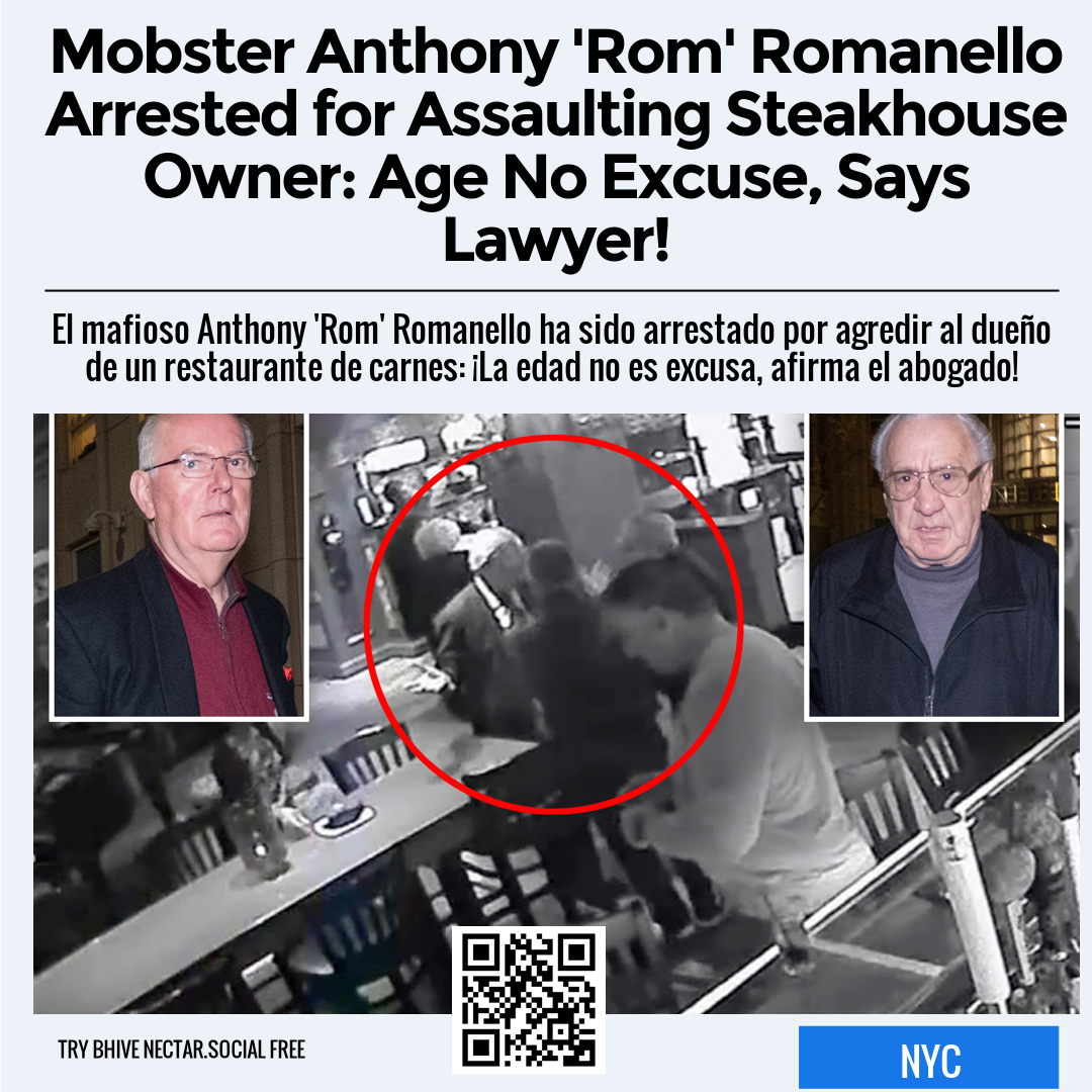 Mobster Anthony 'Rom' Romanello Arrested for Assaulting Steakhouse Owner: Age No Excuse, Says Lawyer!