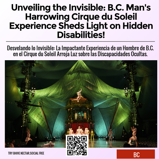 Unveiling the Invisible: B.C. Man's Harrowing Cirque du Soleil Experience Sheds Light on Hidden Disabilities!