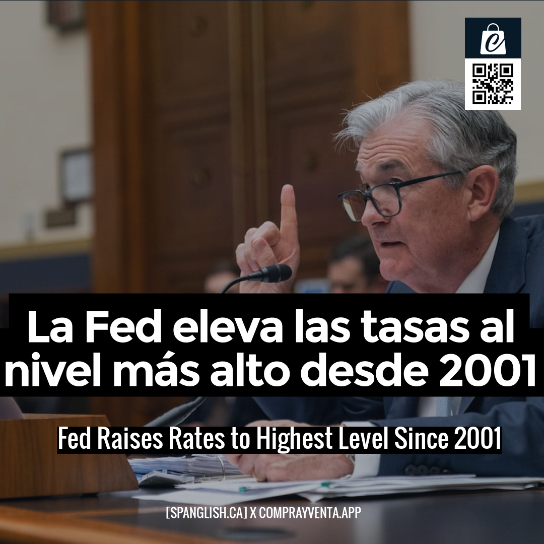 Fed Raises Rates to Highest Level Since 2001