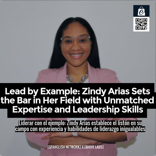 Lead by Example: Zindy Arias Sets the Bar in Her Field with Unmatched Expertise and Leadership Skills