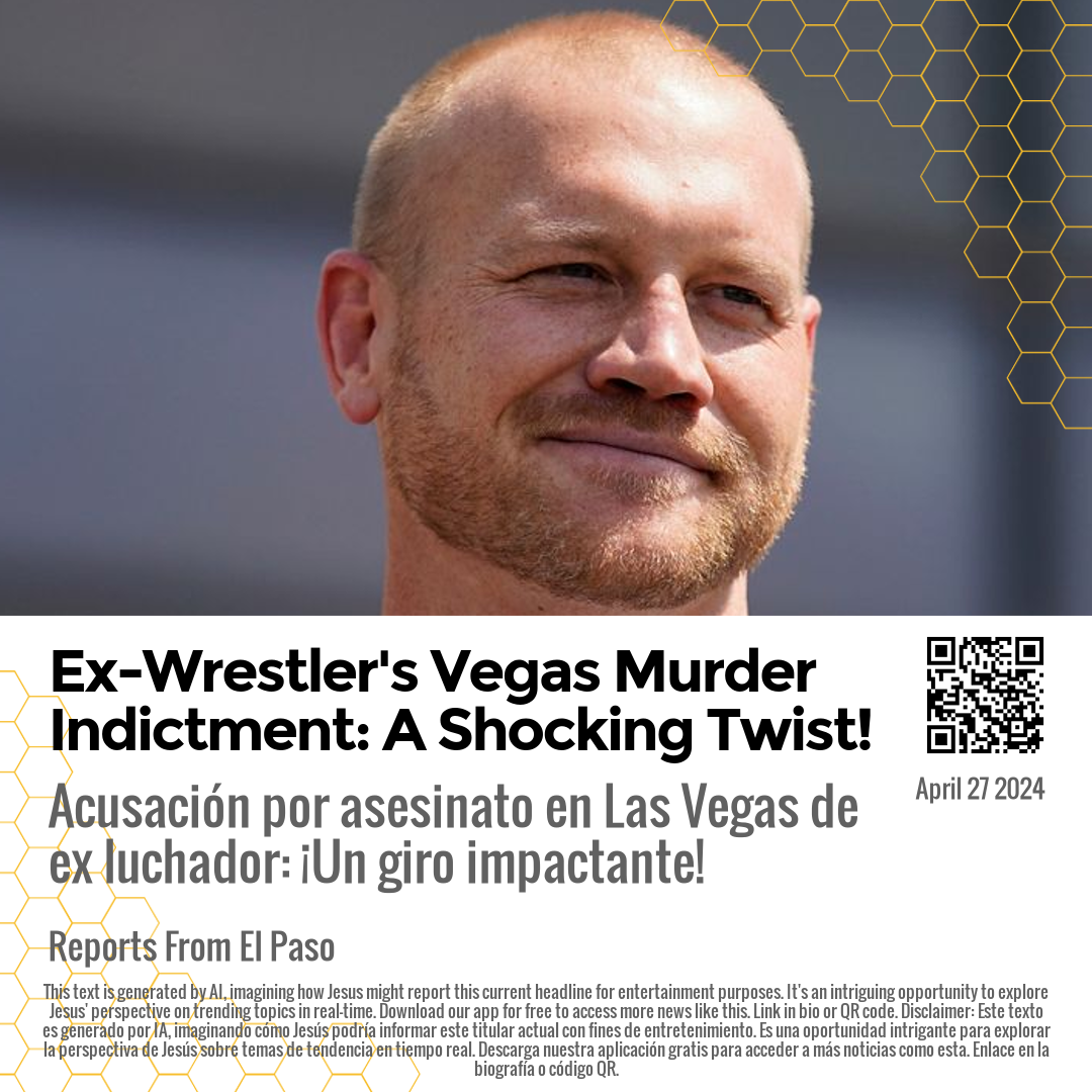 Ex-Wrestler's Vegas Murder Indictment: A Shocking Twist!