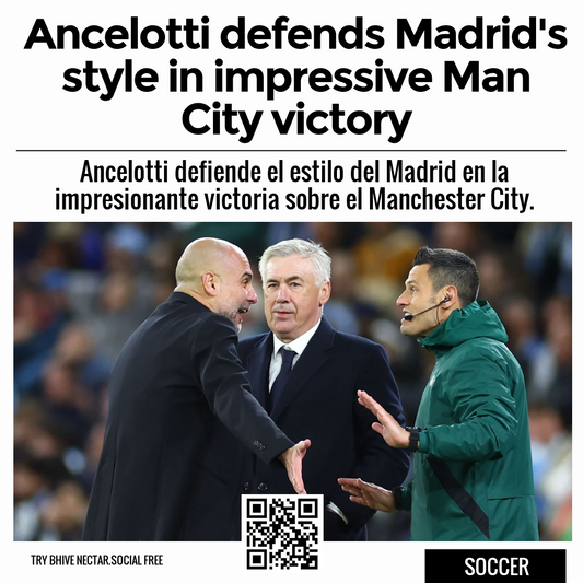 Ancelotti defends Madrid's style in impressive Man City victory