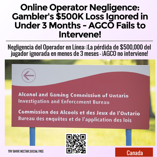 Online Operator Negligence: Gambler's $500K Loss Ignored in Under 3 Months - AGCO Fails to Intervene!