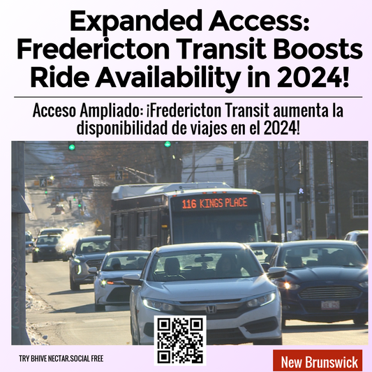 Expanded Access: Fredericton Transit Boosts Ride Availability in 2024!