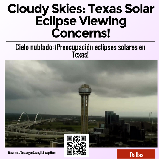 Cloudy Skies: Texas Solar Eclipse Viewing Concerns!