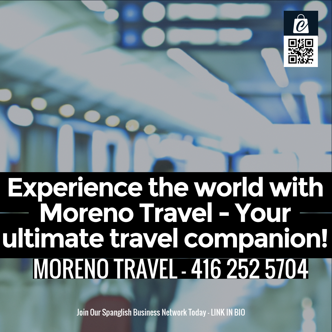 Experience the world with Moreno Travel - Your ultimate travel companion!