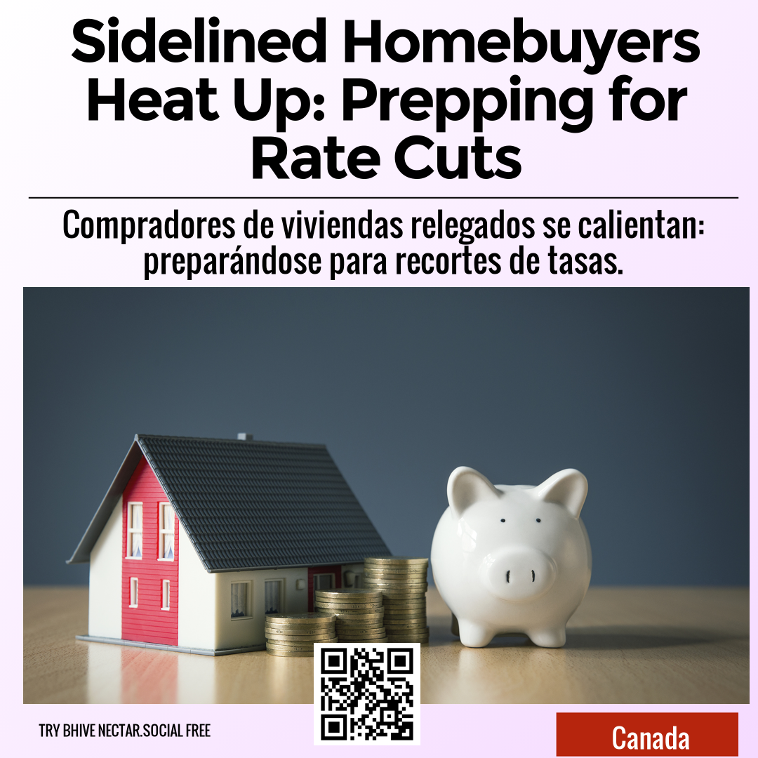 Sidelined Homebuyers Heat Up: Prepping for Rate Cuts