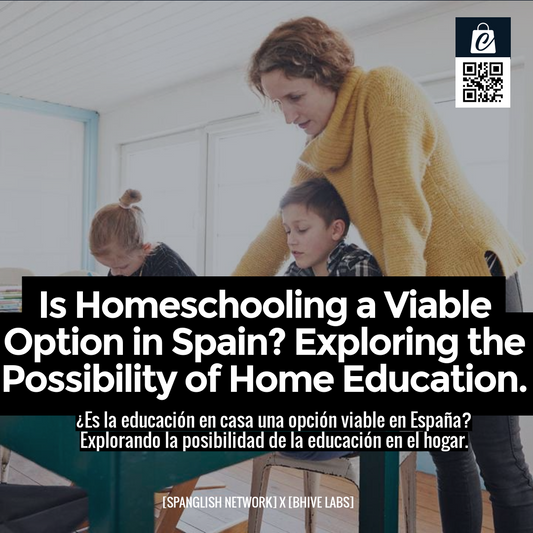 Is Homeschooling a Viable Option in Spain? Exploring the Possibility of Home Education.