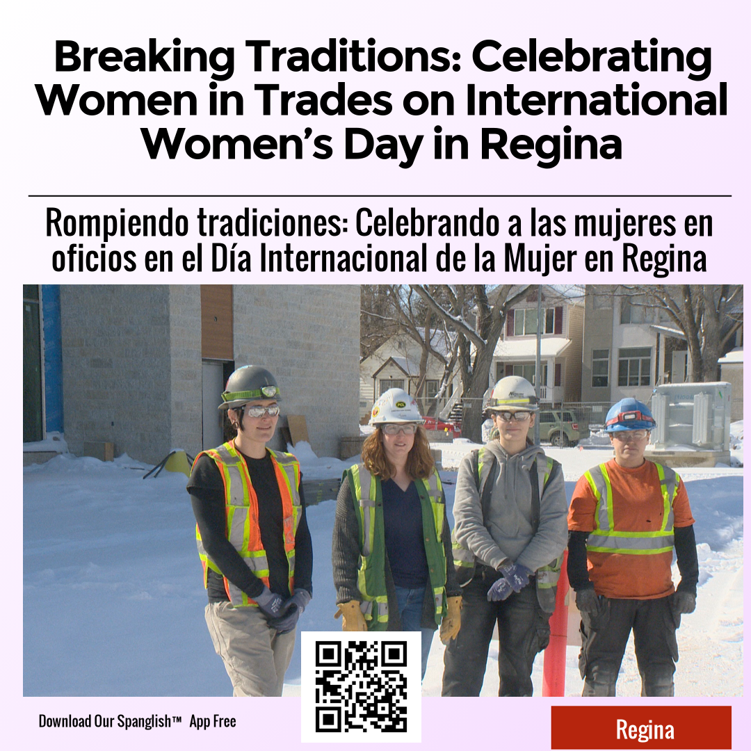 Breaking Traditions: Celebrating Women in Trades on International Women’s Day in Regina