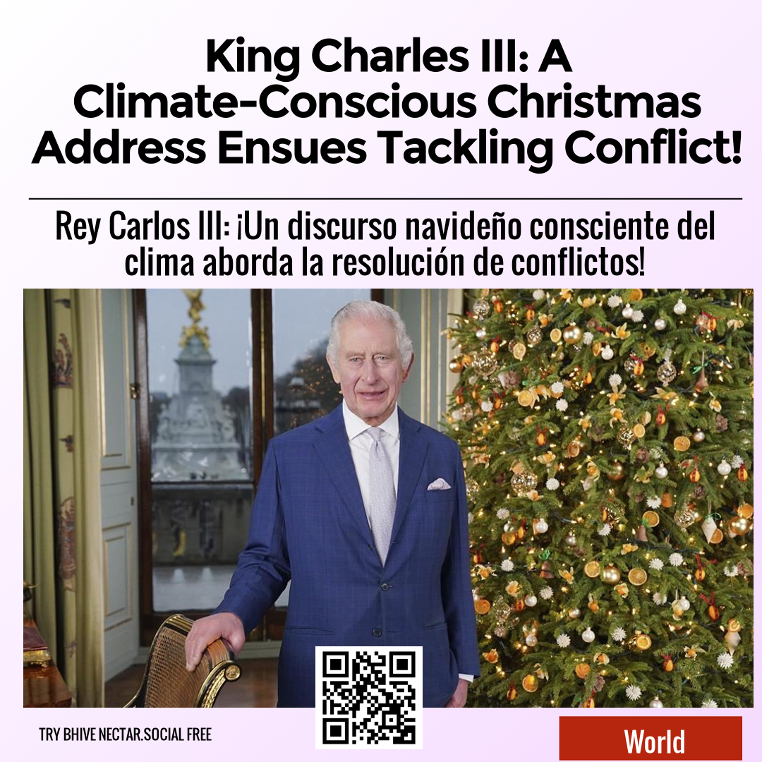 King Charles III: A Climate-Conscious Christmas Address Ensues Tackling Conflict!