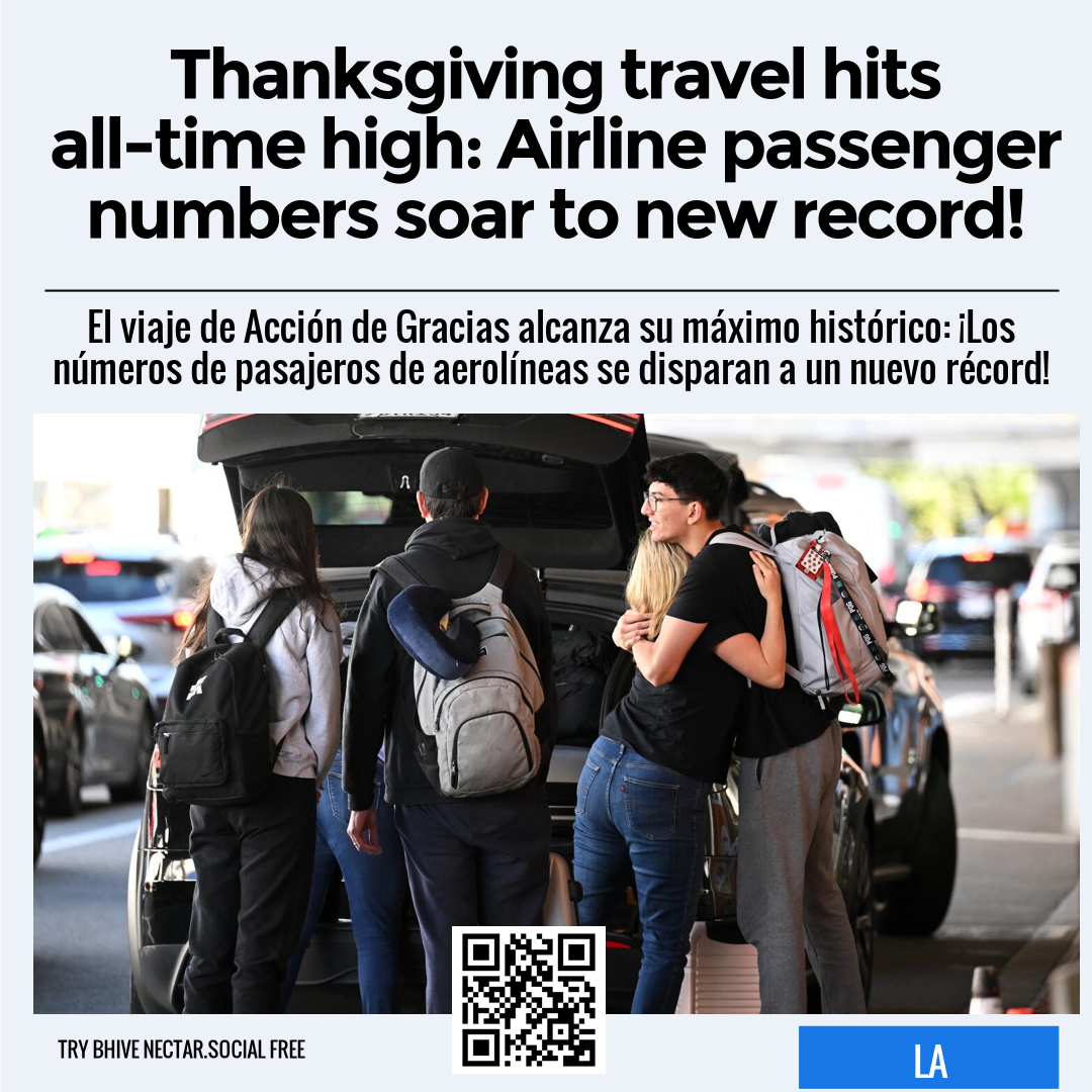 Thanksgiving travel hits all-time high: Airline passenger numbers soar to new record!