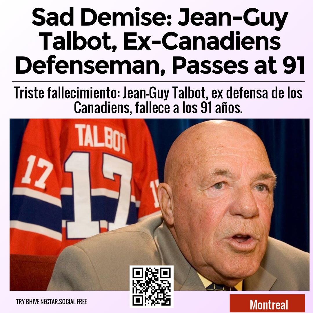 Sad Demise: Jean-Guy Talbot, Ex-Canadiens Defenseman, Passes at 91