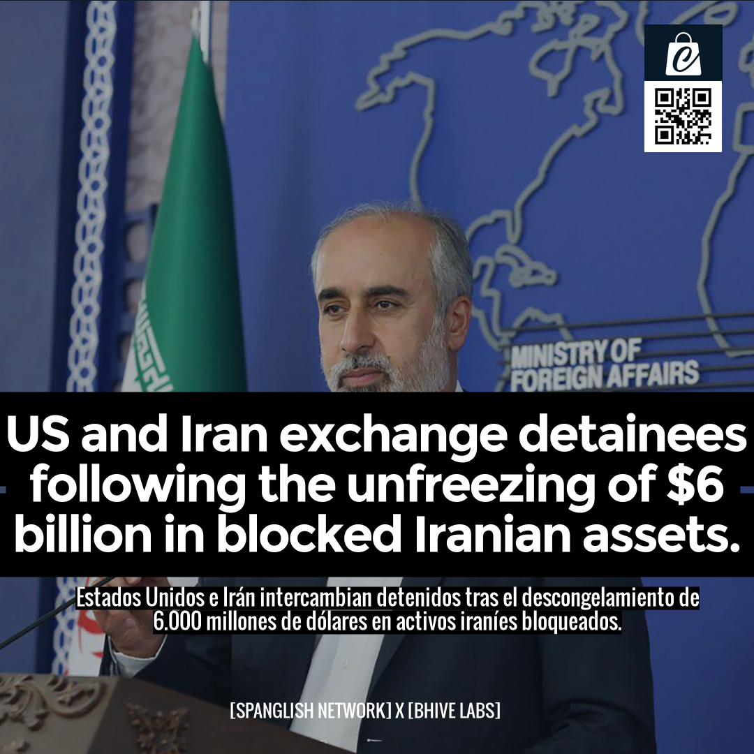 US and Iran exchange detainees following the unfreezing of $6 billion in blocked Iranian assets.