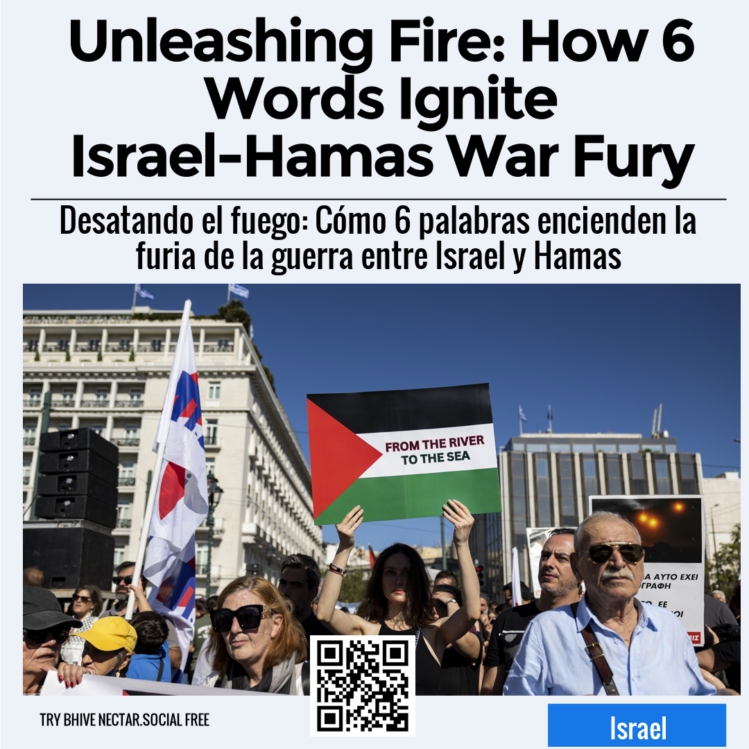 Unleashing Fire: How 6 Words Ignite Israel-Hamas War Fury