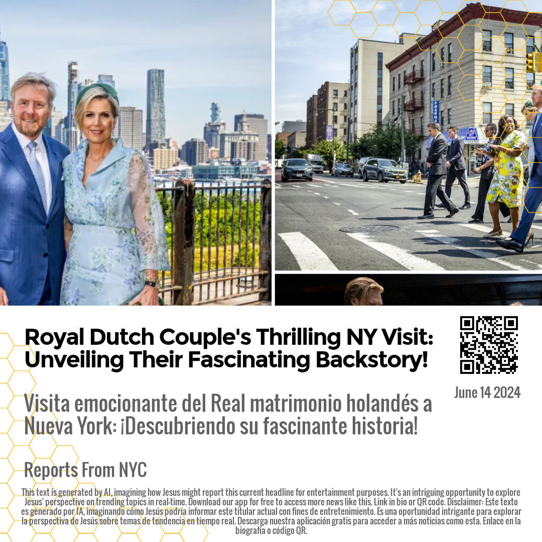 Royal Dutch Couple's Thrilling NY Visit: Unveiling Their Fascinating Backstory!