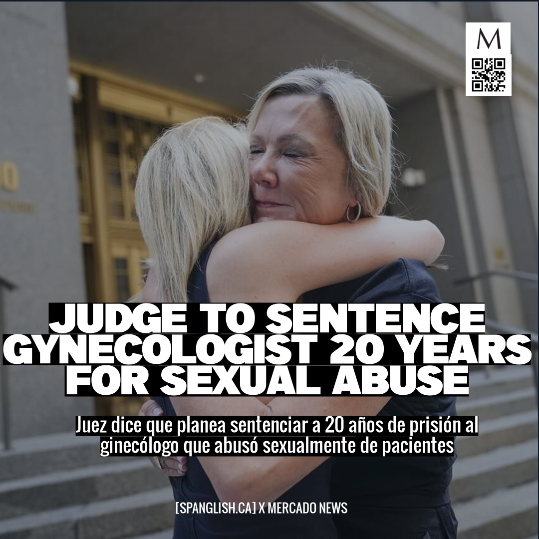 Judge to Sentence Gynecologist 20 Years for Sexual Abuse