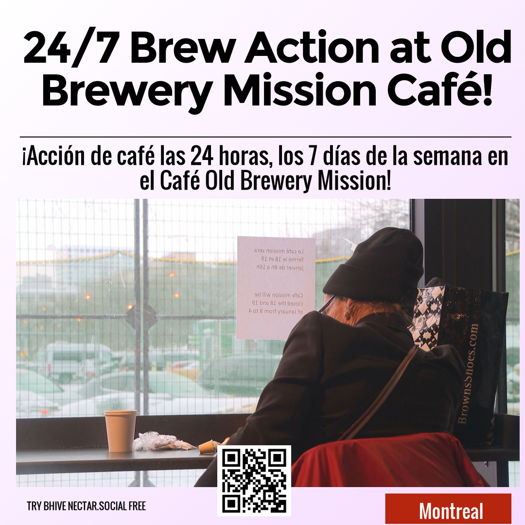 24/7 Brew Action at Old Brewery Mission Café!