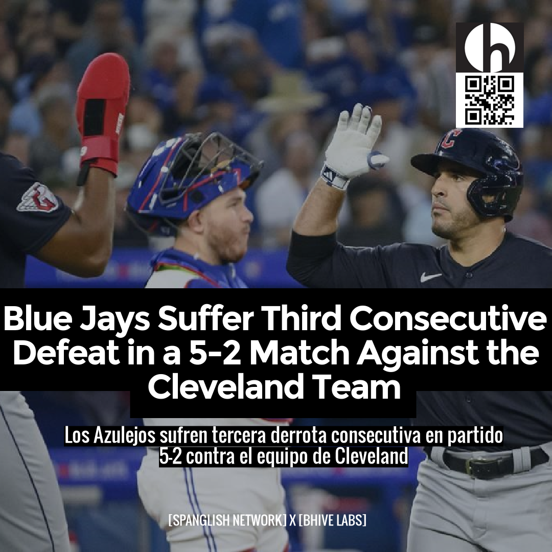 Blue Jays Suffer Third Consecutive Defeat in a 5-2 Match Against the Cleveland Team