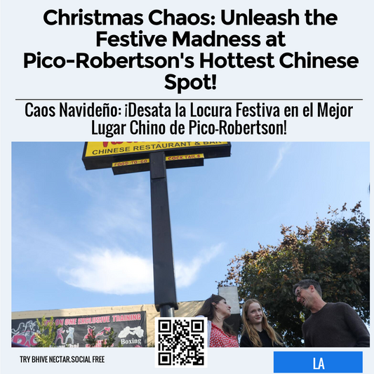 Christmas Chaos: Unleash the Festive Madness at Pico-Robertson's Hottest Chinese Spot!