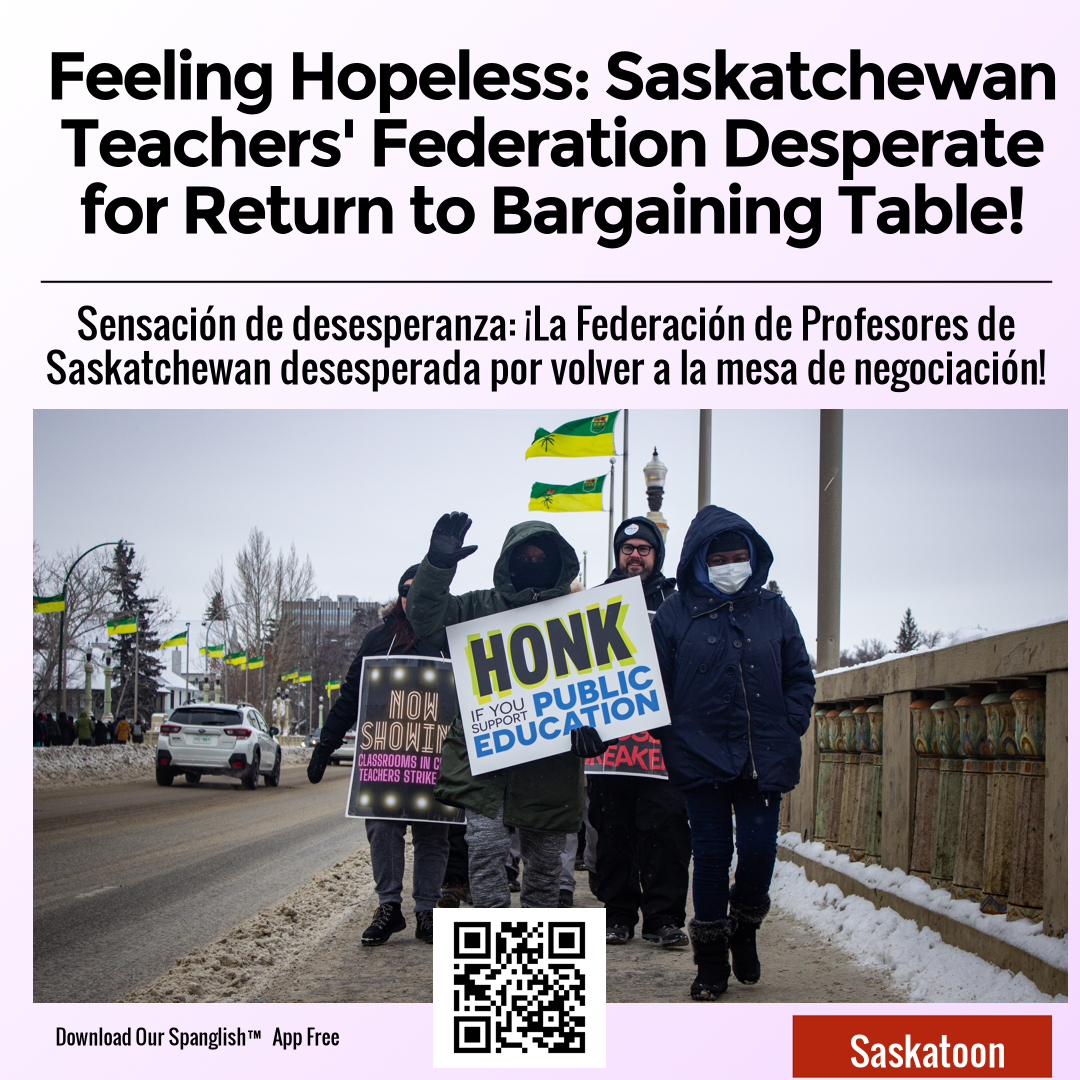 Feeling Hopeless: Saskatchewan Teachers' Federation Desperate for Return to Bargaining Table!