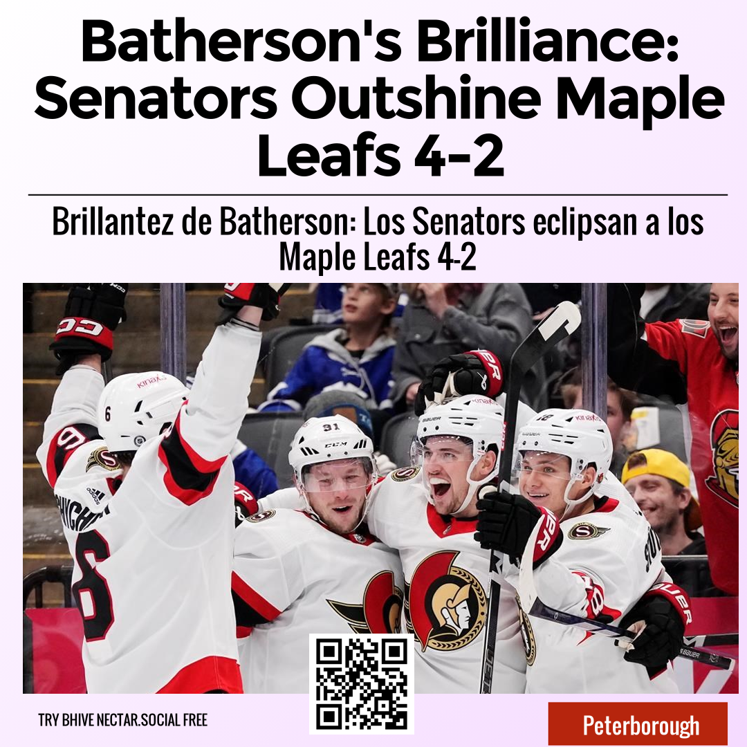 Batherson's Brilliance: Senators Outshine Maple Leafs 4-2