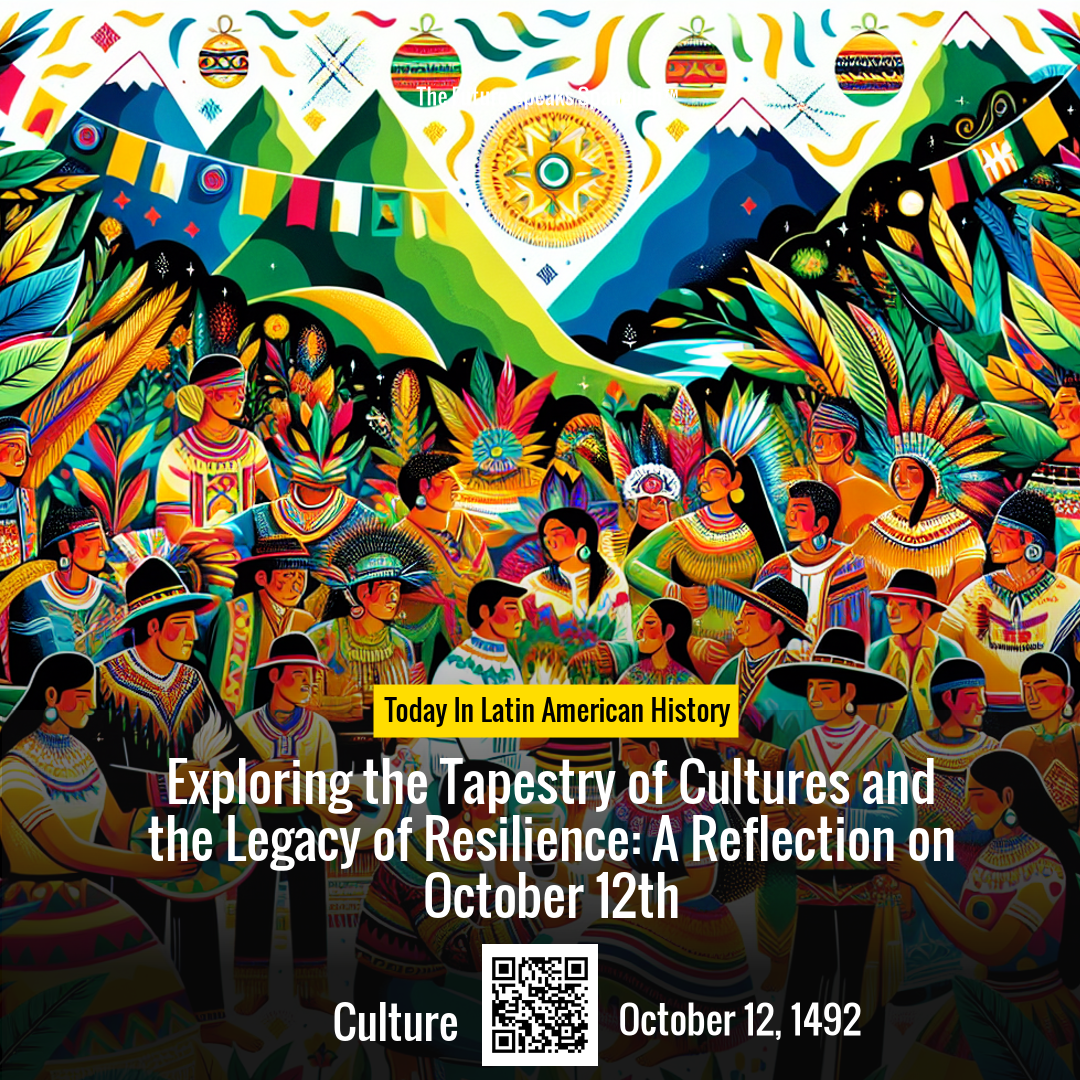 Exploring the Tapestry of Cultures and the Legacy of Resilience: A Reflection on October 12th