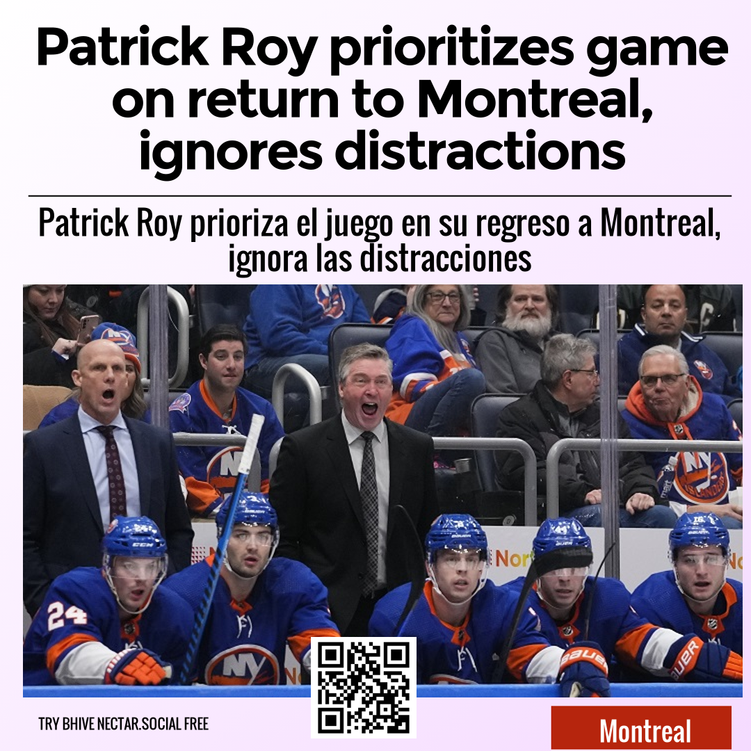 Patrick Roy prioritizes game on return to Montreal, ignores distractions